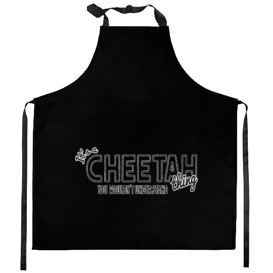 Its a cheetah thing animal lover funny humor Kitchen Aprons