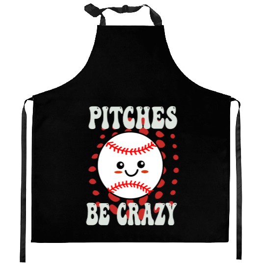 Pitches Be Crazy Funny Baseball Gift Kitchen Aprons