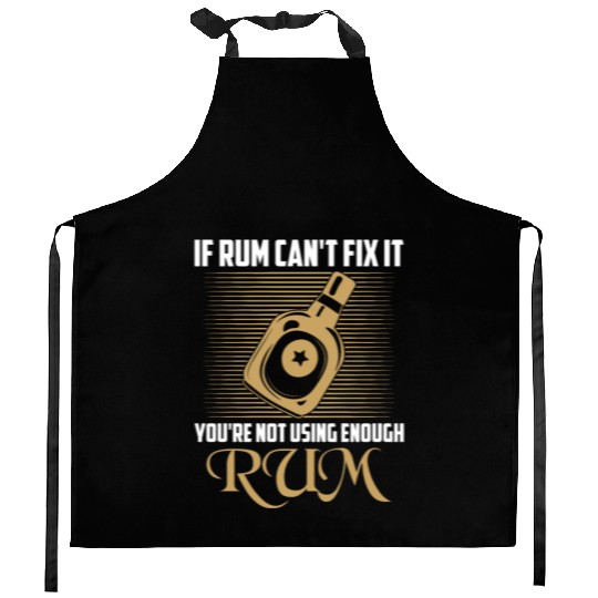 If Rum Can't Fix It You're Not Using Enough Rum Dr Kitchen Aprons