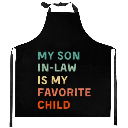 My Son In Law Is My Favorite Child Funny Family Kitchen Aprons
