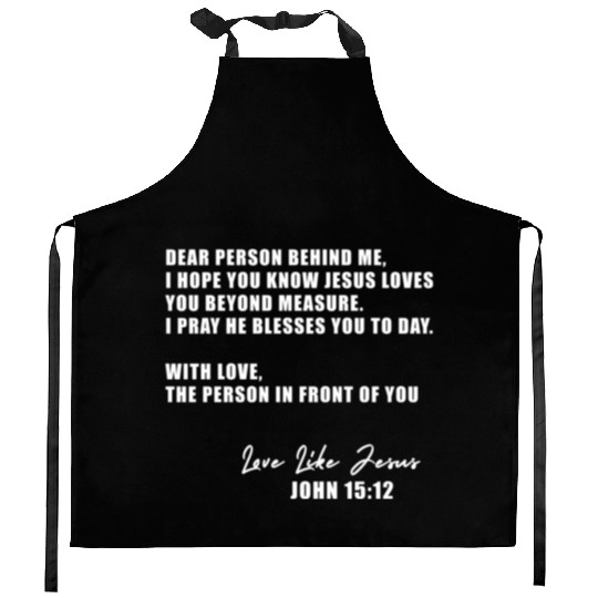 Dear Person Behind Me I Hope You Know Jesus Loves Kitchen Aprons
