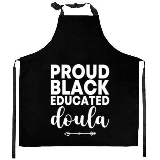 Proud Black Educated Doula Birth Doulas Newborn La Kitchen Aprons