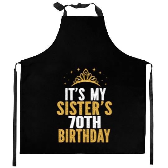 It'S My Sister 70Th For 70 Kitchen Aprons