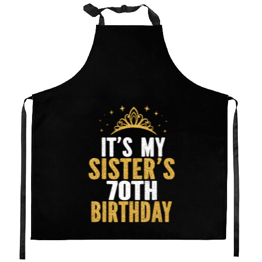 It'S My Sister 70Th For 70 Kitchen Aprons
