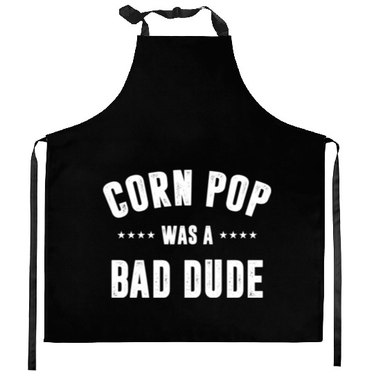 Corn Pop Was A Bad Dude Kitchen Aprons