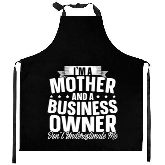 I'M A Mother And A Business Owner Entrepreneur Sup Kitchen Aprons