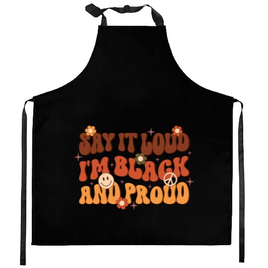 Say It Loud I'm Black And Proud, Independence Day Kitchen Aprons