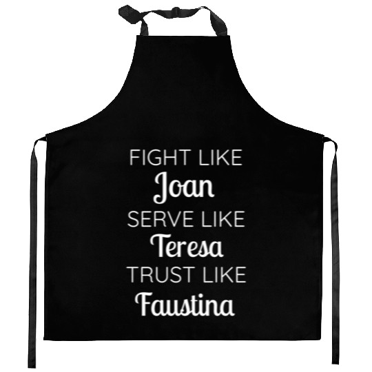 Catholic Fight Serve Trust Like Saints Kitchen Aprons