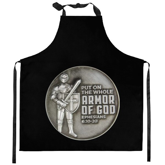 put on the full armor of god ephesians 6:10 Kitchen Aprons