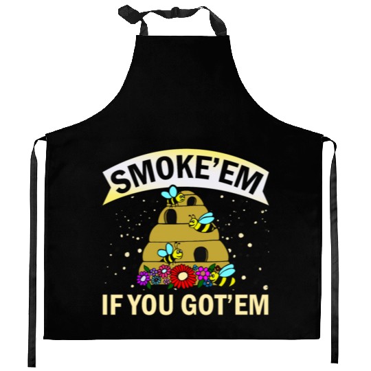 Beekeeper Gift Smoke 'em If You Got 'em Beekeeping Kitchen Aprons
