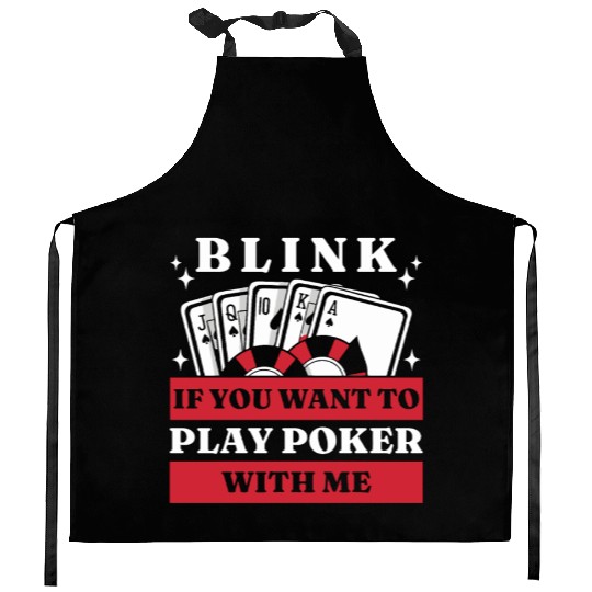 Blink 10 If You Want To Play Poker With Me Kitchen Aprons