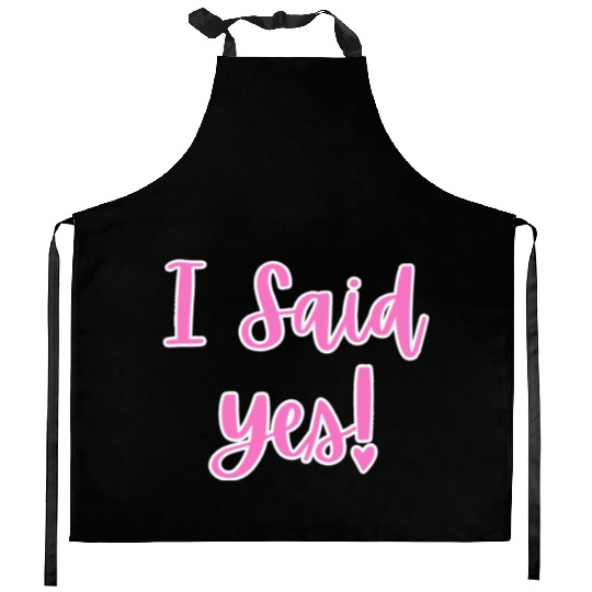 I said Yes Engagement Kitchen Aprons