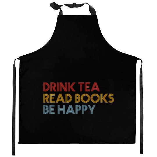 Drink Tea Read BooBe Happy For Book Librarian Kitchen Aprons