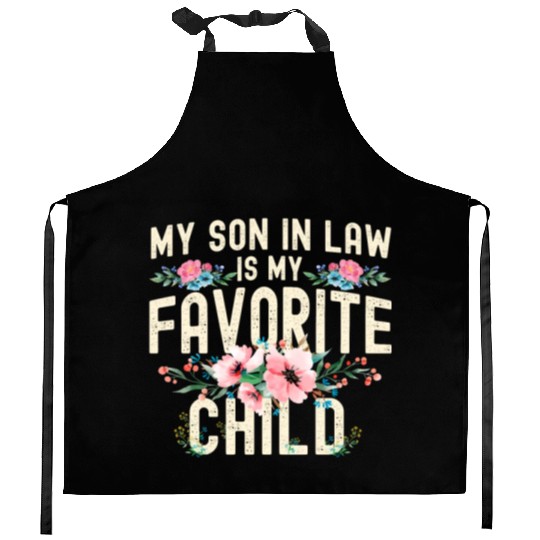 My Son In Law Is My Favorite Child Funny Family Kitchen Aprons
