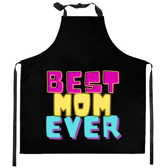best mom ever Kitchen Aprons