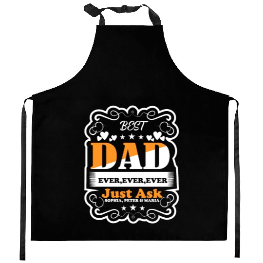 Best Dad ever ever ever Just Ask Sophia Kitchen Aprons