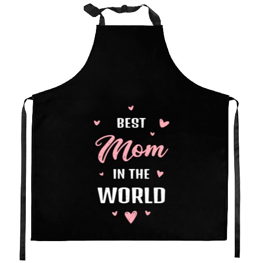 Best Mom in the World Best Mom Ever Mothers Day Kitchen Aprons