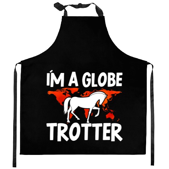 Horse Lover Equestrian Riding Im A Globe Trotter Kitchen Aprons