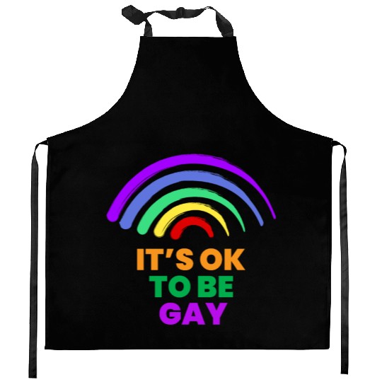 It's OK to Be Gay Rights LGBT Pride Rainbow Gay Kitchen Aprons