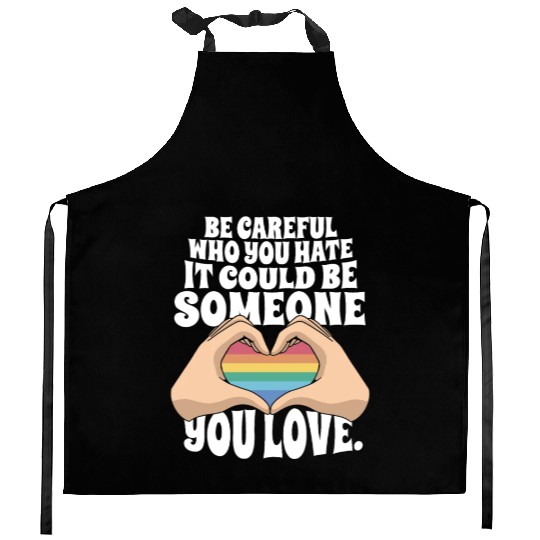 Love Rainbow Pride Flag LGBTQ Be Careful Who You Kitchen Aprons