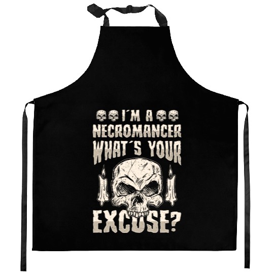 I'm A Necromancer What's Your Excuse Kitchen Aprons