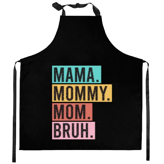 Mama Mommy Mom Bruh Funny Mothers Day 2023 for mom Kitchen Aprons