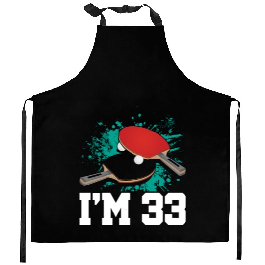 I'm 33 Table Tennis Player Sports Adult 33rd Kitchen Aprons