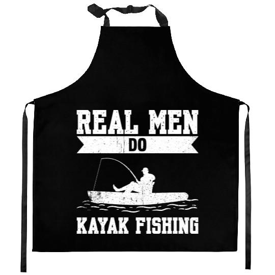 Real Men Do Kayak Fishing Kitchen Aprons