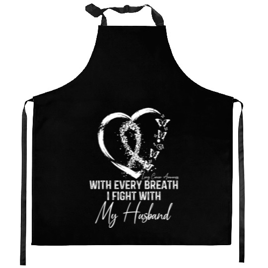 With Every Breath I Fight With My Husband Lung Kitchen Aprons