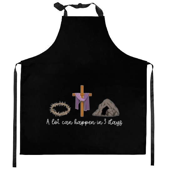 A Lot Can Happen In 3 Days For A Christian Easter Kitchen Aprons