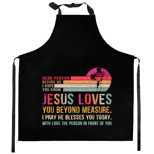 Dear Person Behind Me I Hope You Know Jesus Loves Kitchen Aprons