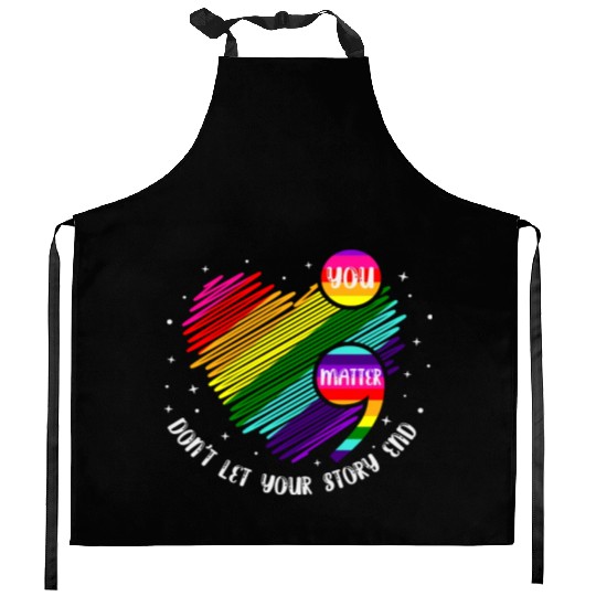 You Matter Don't Let Your Story End Kitchen Aprons