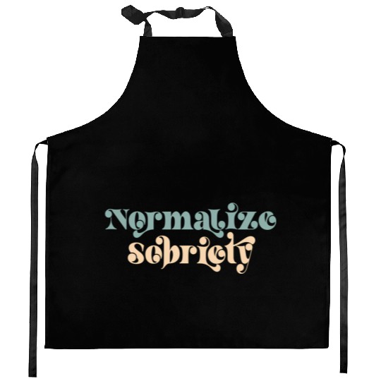 Sober Quote Normalize Sobriety Kitchen Aprons