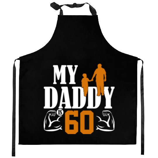 My Daddy Is 60 Years Dad 60th Birthday Fathers Day Kitchen Aprons