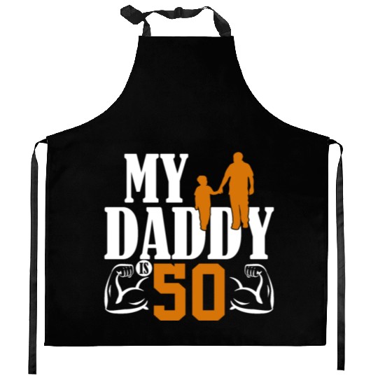 My Daddy Is 50 Years Dad 50th Birthday Fathers Day Kitchen Aprons