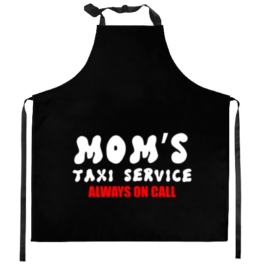 Moms Taxi Service Always On Call Kitchen Aprons