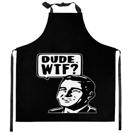 Dude WTF ©WhiteTigerLLC.Com LIKE US ON FACEBOOK Kitchen Aprons