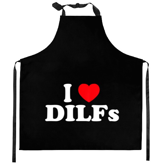 I Love Dilfs I Heart Dilfs Kitchen Aprons