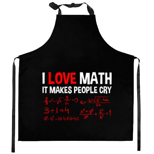 I Love Math, It Makes People Cry 4 Kitchen Aprons
