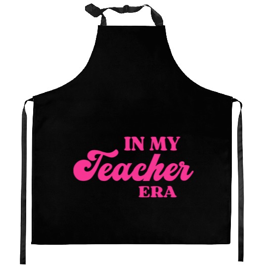 In My Teacher Era Kitchen Aprons