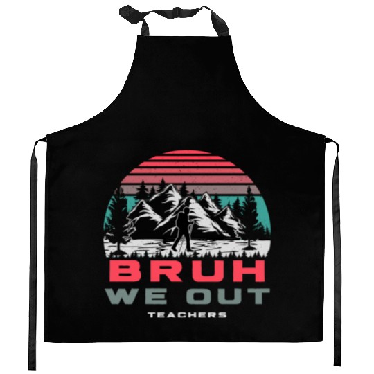 Bruh We Out Teachers Happy Last Day Of School Kitchen Aprons