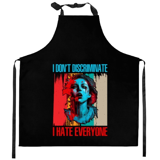 I Don't Discriminate I Hate Everyone 21 Kitchen Aprons