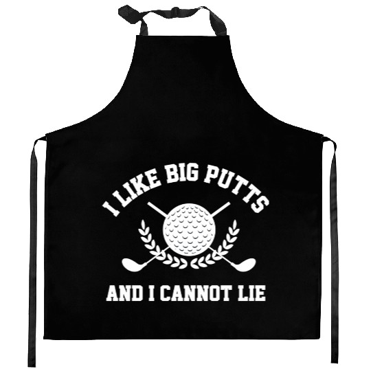 I Like Big Putts And I Cannot Lie Golfer Golf Kitchen Aprons