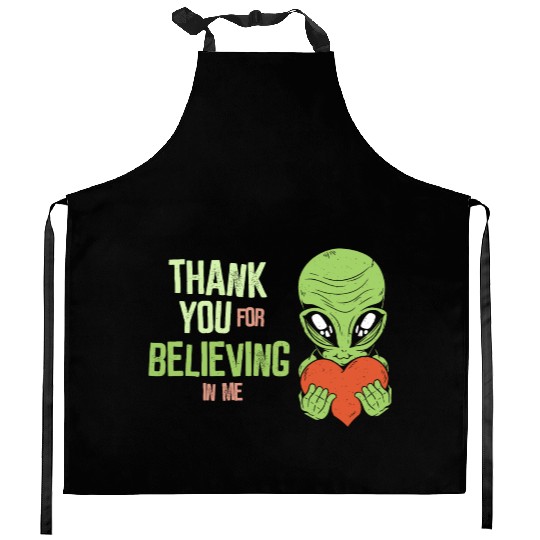 Thank you for believing in me - Alien Kitchen Aprons