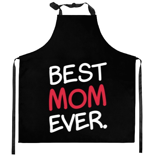 Best Mom Ever Sweet Parent Cute Celebrate Kitchen Aprons