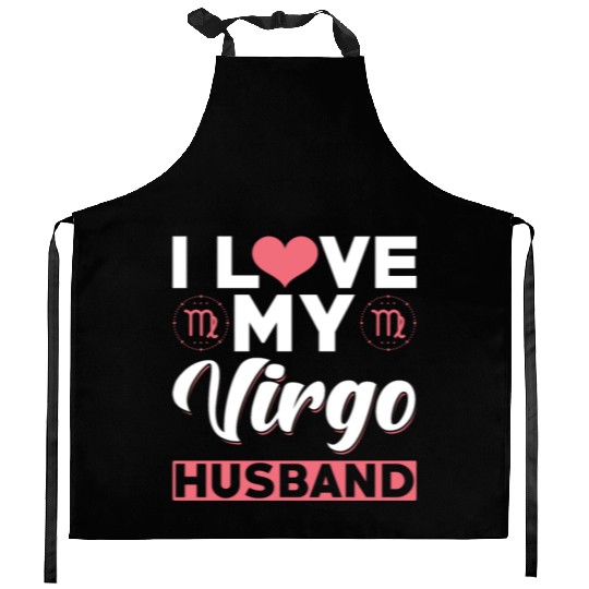 I love my Virgo Husband Kitchen Aprons