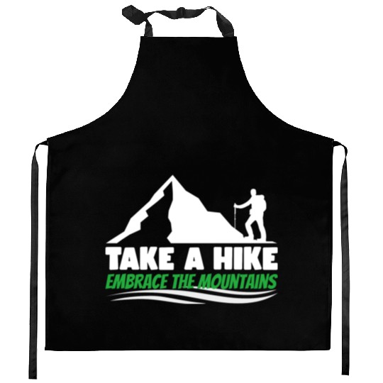 Take a hike embrace the mountains Mountains hiking Kitchen Aprons