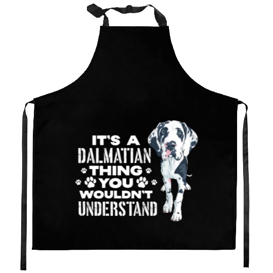 It's A Dalmatian Thing You Wouldn't Understand Kitchen Aprons