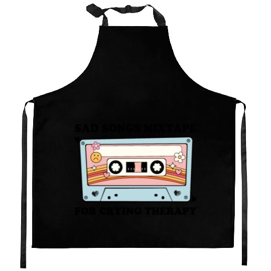 Sad Songs Mixtape, For Crying Therapy Kitchen Aprons