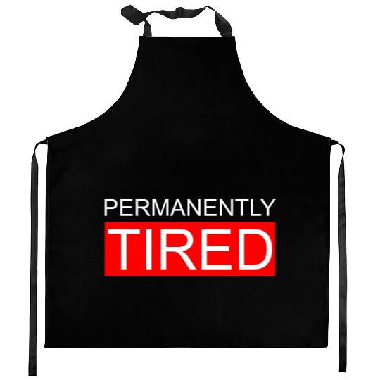 Permanently Tired Kitchen Aprons